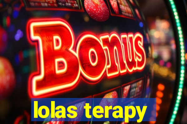 lolas terapy